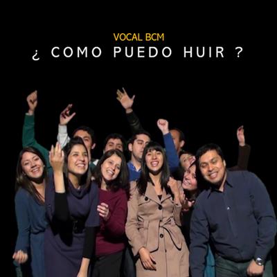 ¿Cómo Puedo Huir? By Vocal BCM, Ministério Jovem's cover