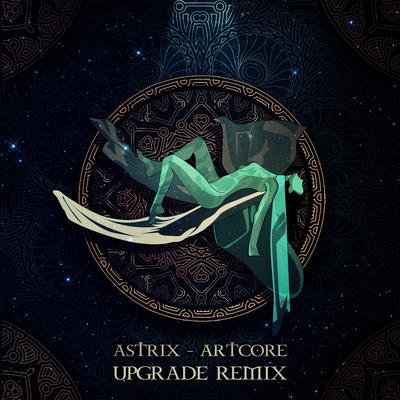 Artcore (Upgrade Remix) By Astrix, Upgrade's cover