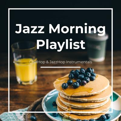 Jazz Morning Playlist - ChillHop & JazzHop Instrumentals's cover