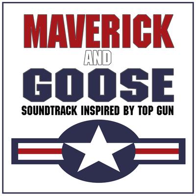 Maverick & Goose 2019 (Soundtrack Inspired by Top Gun)'s cover