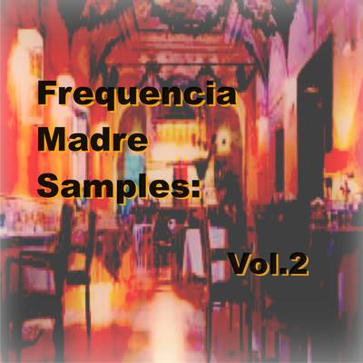 Frequencia Madre Samples: Vol.2's cover