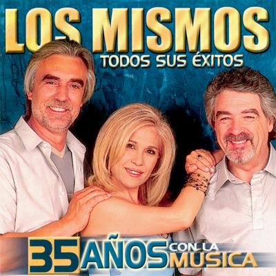 Los Mismos : Todos Sus Exitos (35 Años con la de Música)'s cover