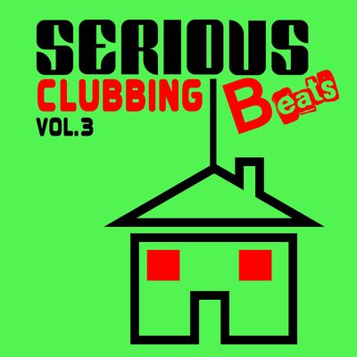 Serious Beats Clubbing, Vol. 3's cover