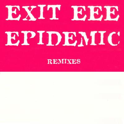 Epidemic (Daddy Cool Remix) By Exit "EEE"'s cover