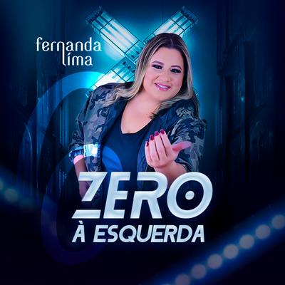 Zero à Esquerda By Fernanda Lima's cover