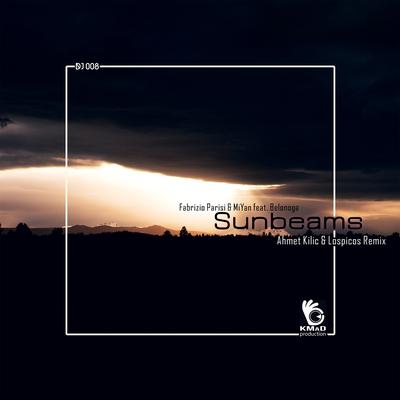 Sunbeams (feat. Belonoga) (Ahmet KILIC & Tuna Ozdemir Remix) By Fabrizio Parisi, MiYan, Belonoga, Ahmet Kilic, Tuna Ozdemir's cover