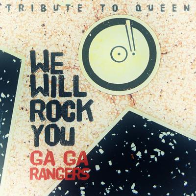 We Will Rock You By Ga Ga Rangers's cover