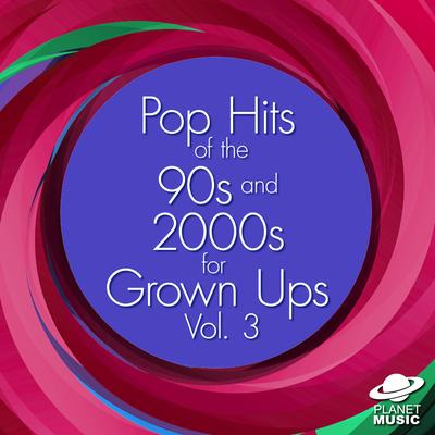 Pop Hits of the 90s and 2000s for Grown Ups, Vol. 3's cover