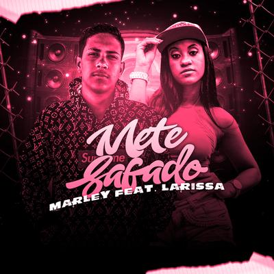 Mete Safado By MC Marley, Mc Larissa's cover