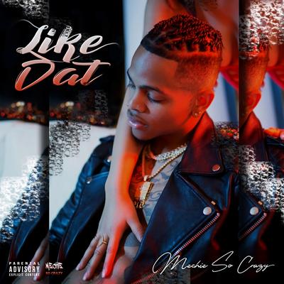 Like Dat By Mechie So Crazy's cover
