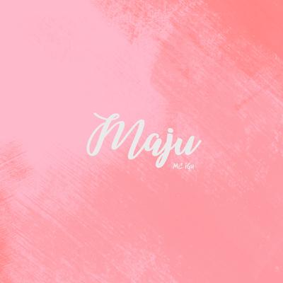 Maju By MC Igu's cover