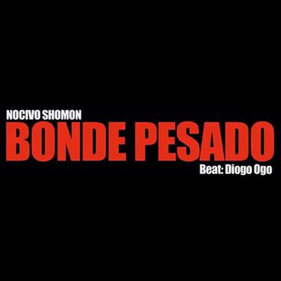Bonde Pesado By Nocivo Shomon's cover