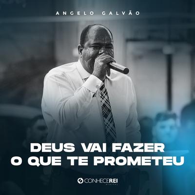 Deus Vai Fazer o Que Te Prometeu, Pt. 2 (Ao Vivo) By Angelo Galvão's cover