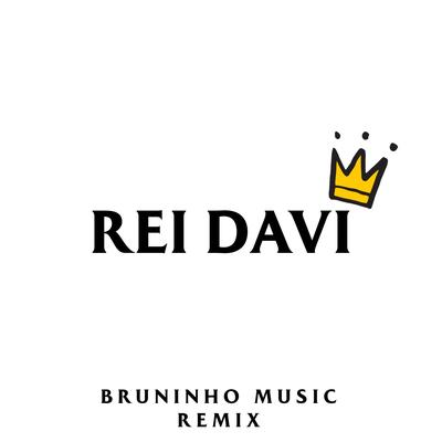 Rei Davi (Remix) By Bruninho Music's cover