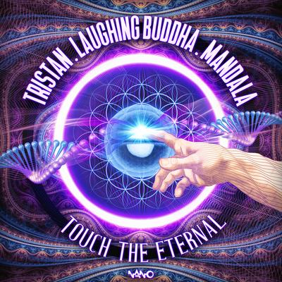 Touch The Eternal (Original Mix) By Tristan, Laughing Buddha, Mandala (UK)'s cover