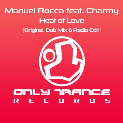Heat of Love (Original Mix) By Manuel Rocca, Charmy, Charmy's cover