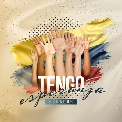 Tengo Esperanza Ecuador's cover