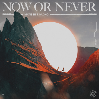 Now or Never By Matisse & Sadko's cover