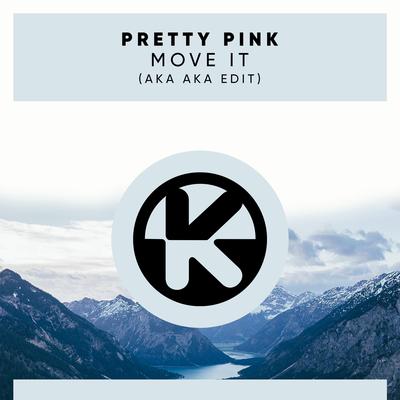 Move It (AKA AKA Edit) By Pretty Pink's cover