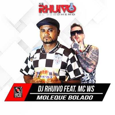 Moleque Bolado By DJ Rhuivo, Mc Ws's cover