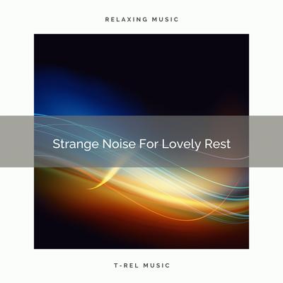 Strange Noise For Advanced Tension Relief By White Noise Healing Center's cover