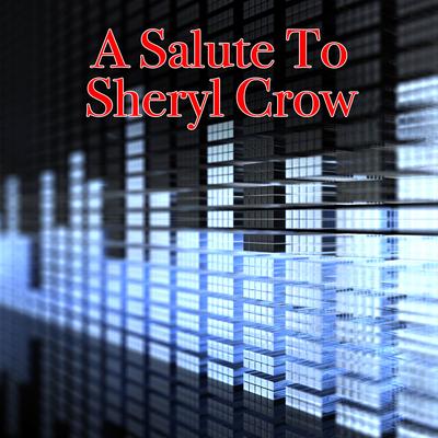 A Salute To Sheryl Crow's cover