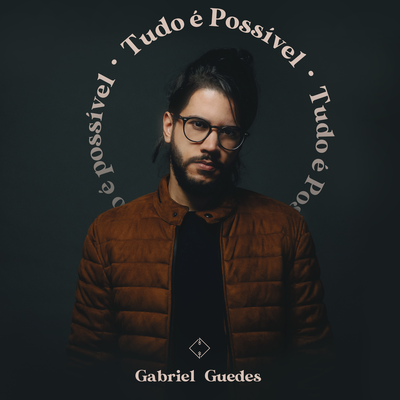 Tudo é Possível By Gabriel Guedes de Almeida's cover