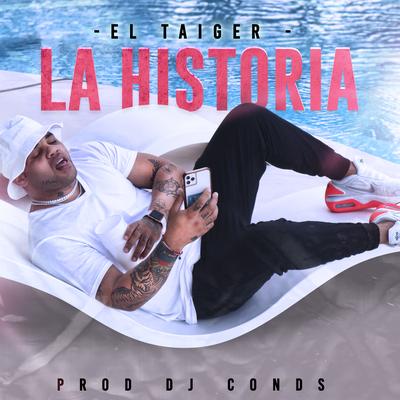 La Historia By El Taiger, Dj Conds's cover