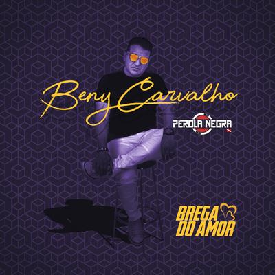 Brega do Amor By Beny Carvalho e Banda Perola Negra's cover
