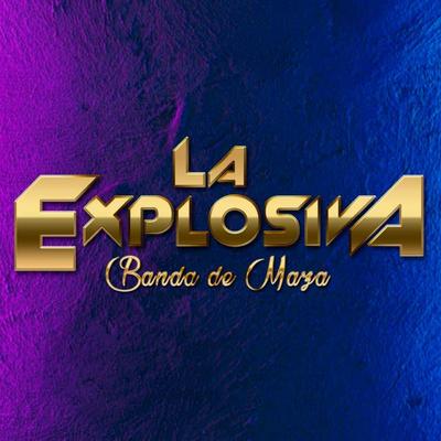 La Explosiva Banda De Maza's cover