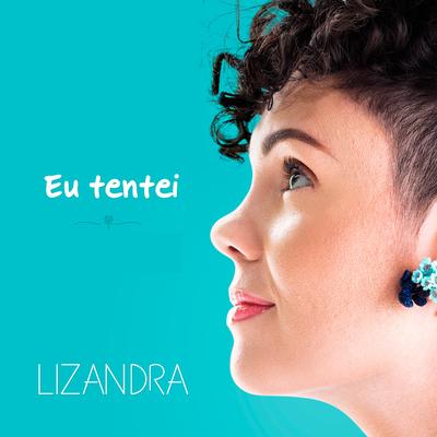 Eu Tentei (Acústico) By Lizandra's cover