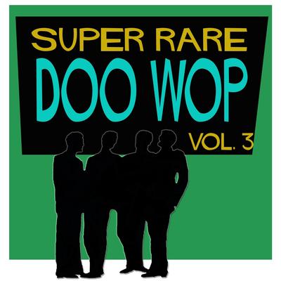 Super Rare Doo Wop, Vol. 3's cover