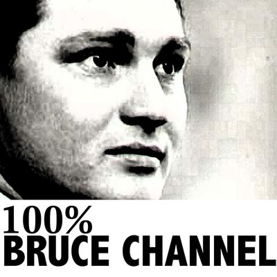 100% Bruce Channel's cover