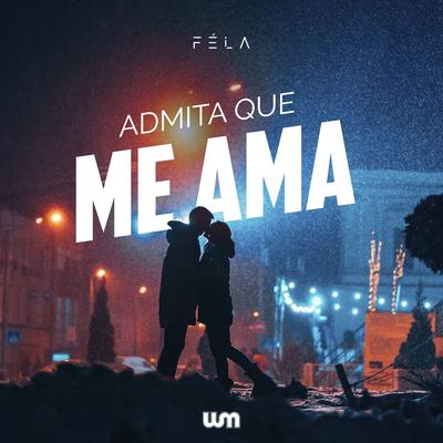 Admita Que Me Ama By Rodrigo Féla's cover