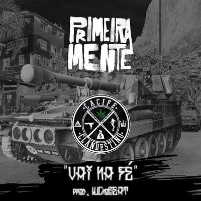 Vai na Fé By PrimeiraMente, Cacife Clandestino's cover