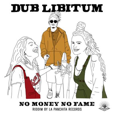 No Money No Fame By Dub Libitum's cover