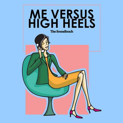 Me Versus High Heels (Original Motion Picture Soundtrack)'s cover