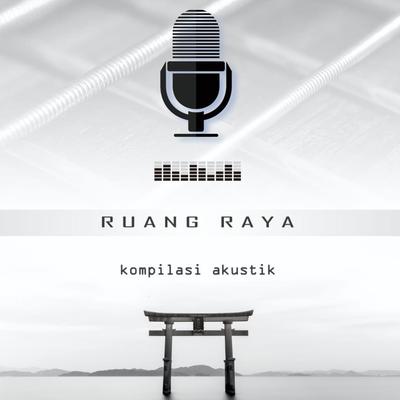 Ruang Raya Kompilasi Akustik's cover