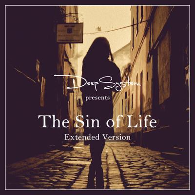 The Sin of Life (Extended Version) By DEEPSYSTEM's cover