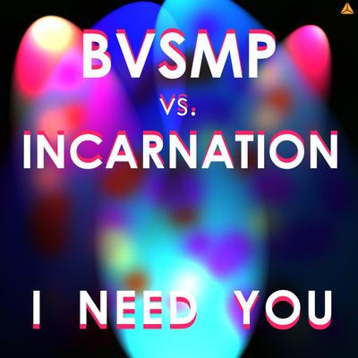 I Need You (Video Mix) By BVSMP's cover