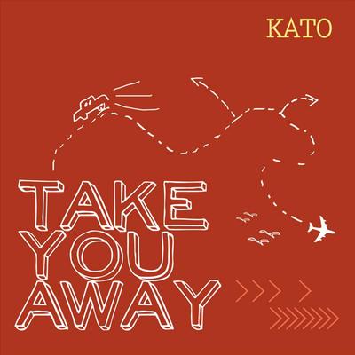 Take You Away By Kato's cover