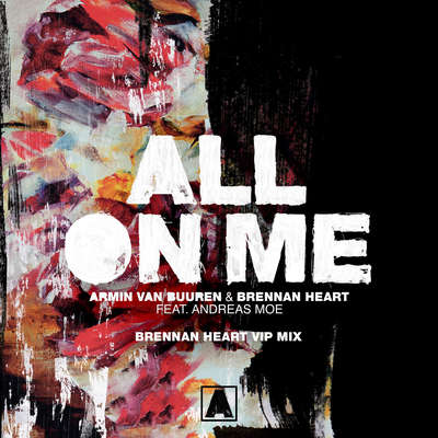 All On Me (Brennan Heart VIP Mix) By Armin van Buuren, Brennan Heart, Andreas Moe's cover
