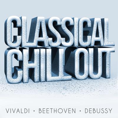 Classical Chillout - Vivaldi, Beethoven + Debussy's cover