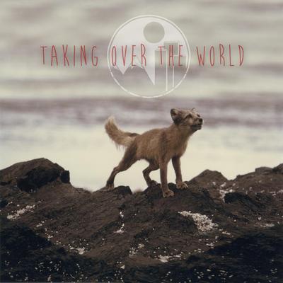 Taking Over the World By Coyote Theory's cover
