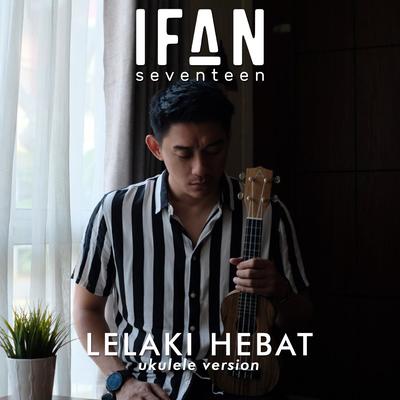 Lelaki Hebat (Ukulele Version)'s cover