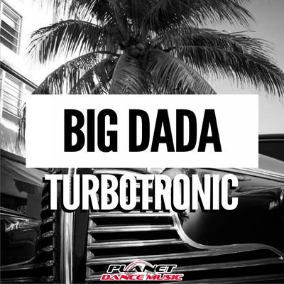 Big Dada (Extended Mix) By Turbotronic's cover