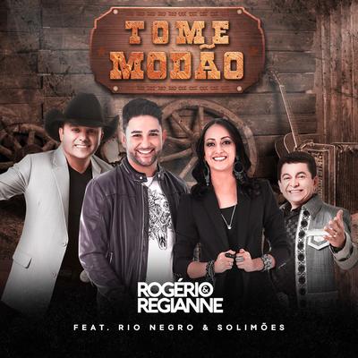 Tome Modão By Rogério e Regianne, Rionegro & Solimões's cover