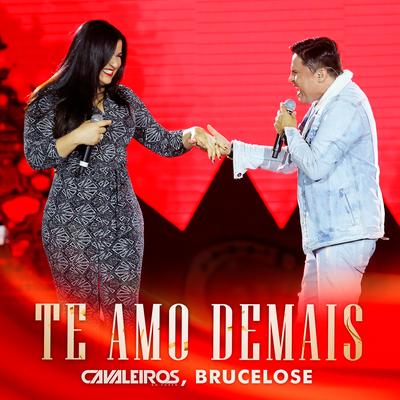 Te Amo Demais (Ao Vivo) By Cavaleiros do Forró, Brucelose's cover