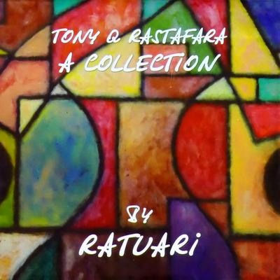 Tony Q Rastafara - A Collection by Ratuari's cover