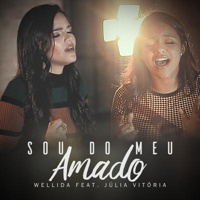 Sou do Meu Amado By Ora Princesa, Wellida, Julia Vitória's cover